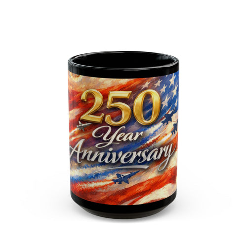 250 Year Anniversary Black Mug — Patriotic American Flag Commemorative Coffee Cup
